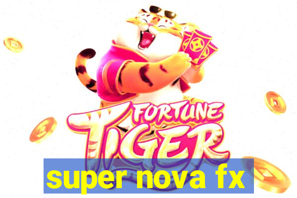 super nova fx