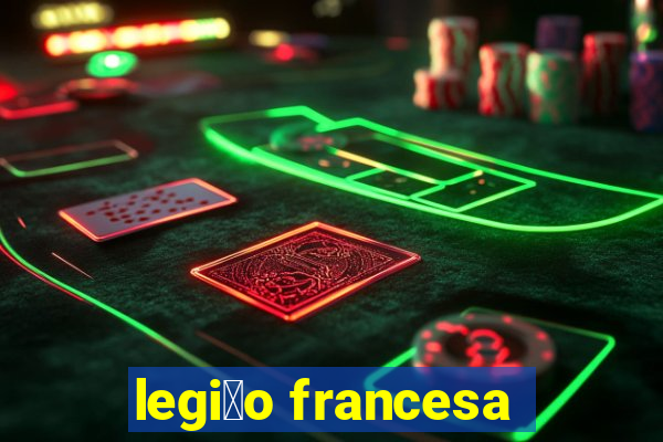 legi茫o francesa