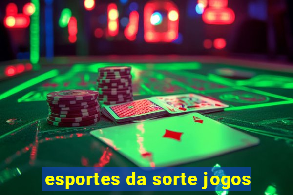 esportes da sorte jogos