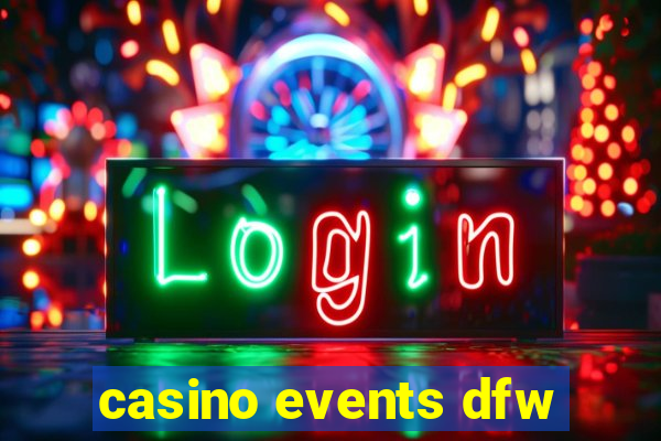 casino events dfw