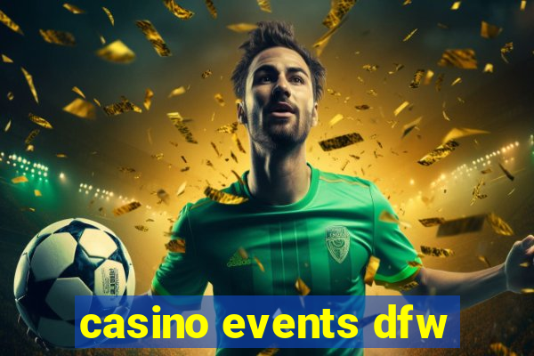 casino events dfw