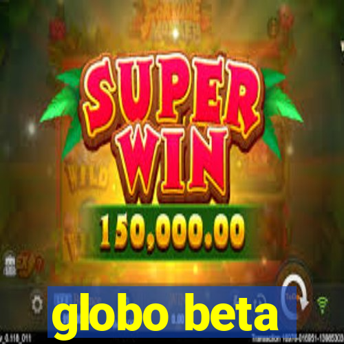 globo beta