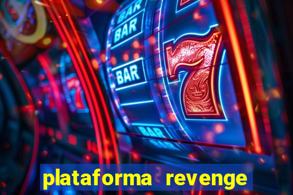 plataforma revenge tigrinho 2