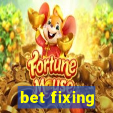 bet fixing