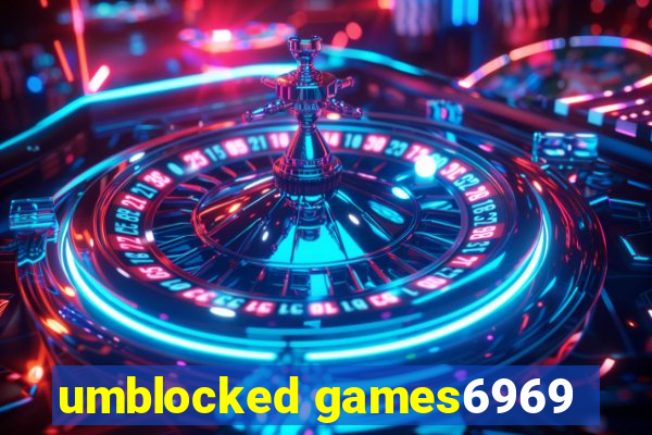 umblocked games6969