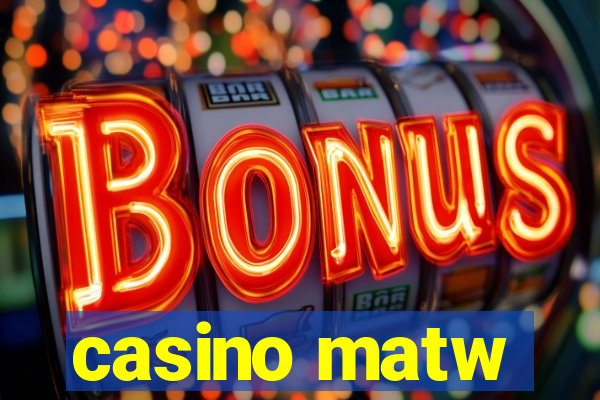 casino matw