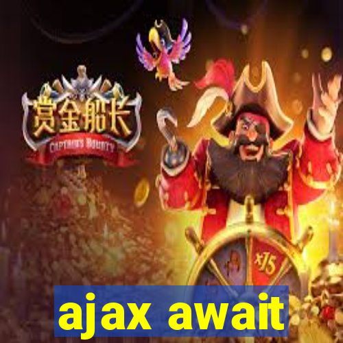 ajax await