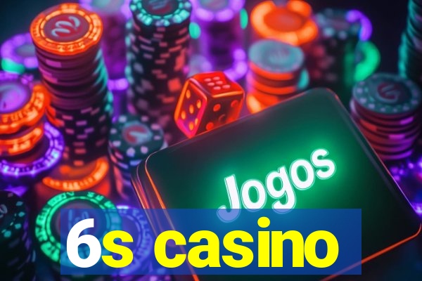 6s casino