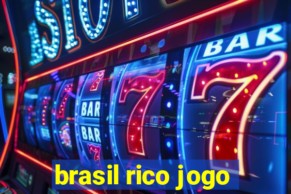 brasil rico jogo