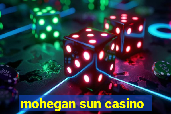 mohegan sun casino