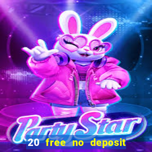 20 free no deposit casino 2020