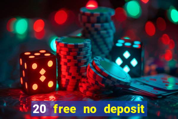 20 free no deposit casino 2020