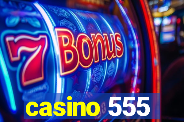 casino 555