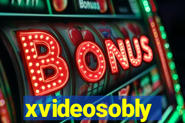 xvideosobly