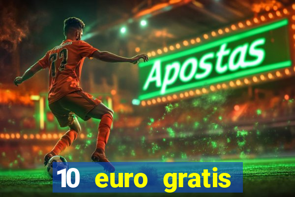 10 euro gratis online casino