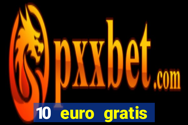 10 euro gratis online casino