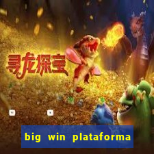 big win plataforma de jogos