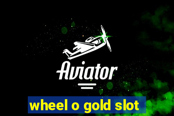 wheel o gold slot