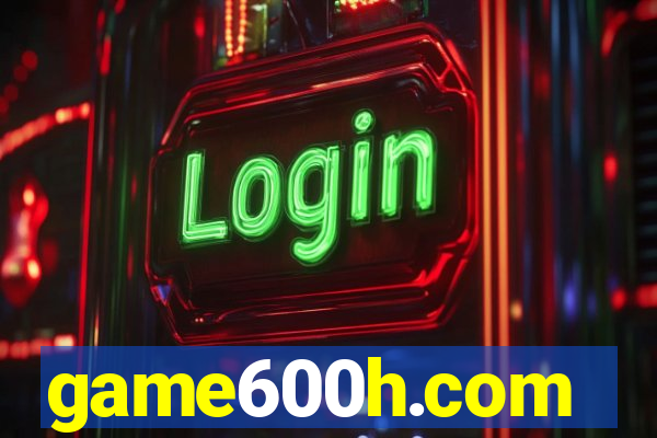 game600h.com