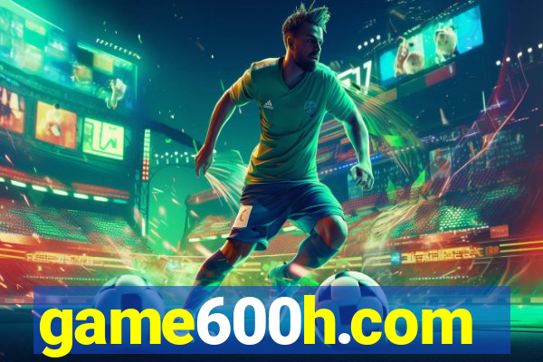 game600h.com