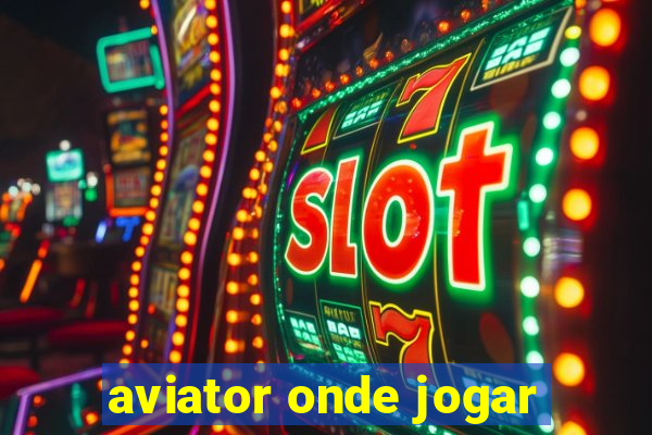 aviator onde jogar