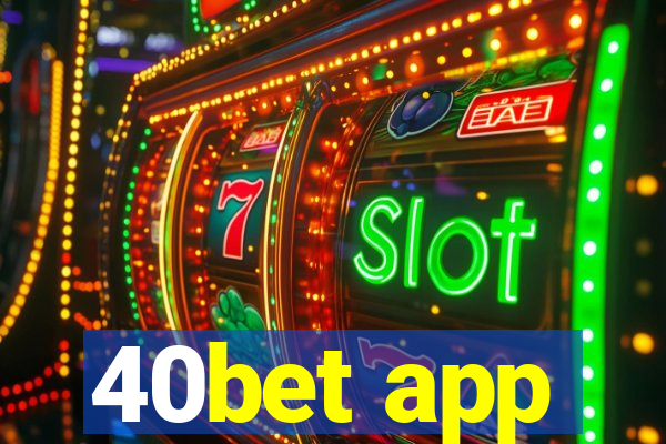 40bet app