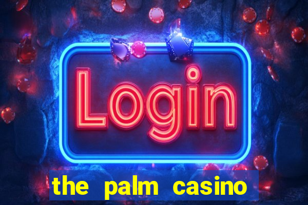 the palm casino las vegas