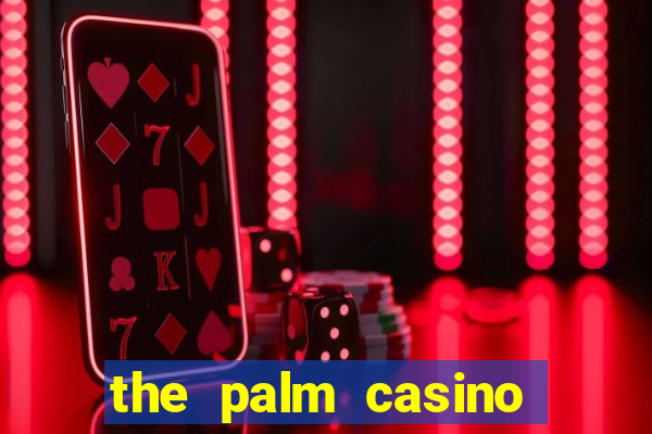 the palm casino las vegas