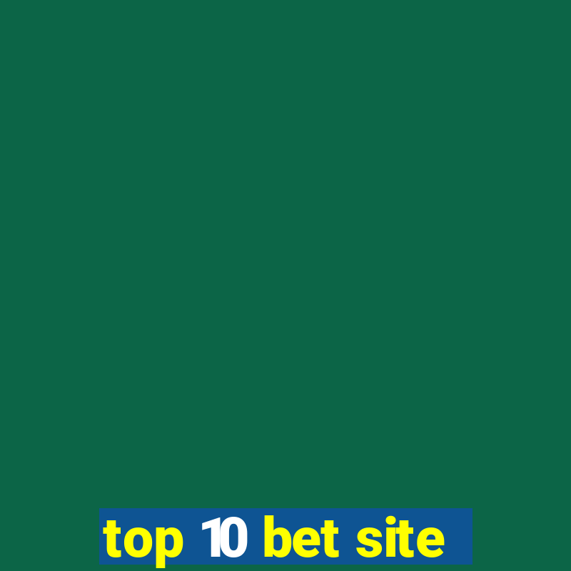 top 10 bet site