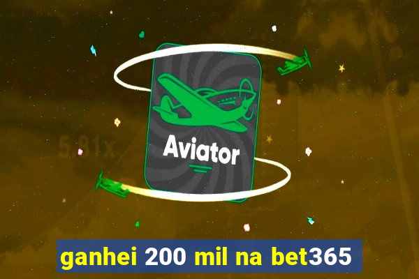 ganhei 200 mil na bet365