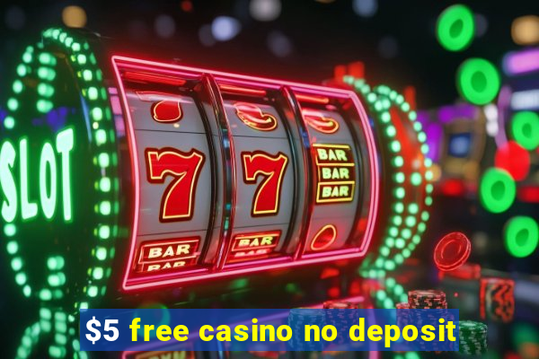 $5 free casino no deposit