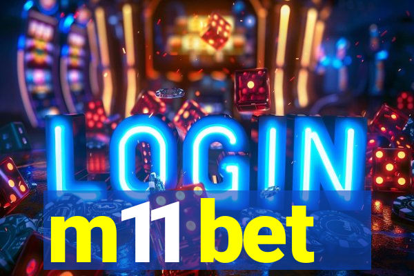 m11 bet