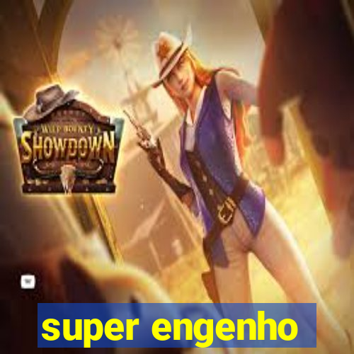 super engenho