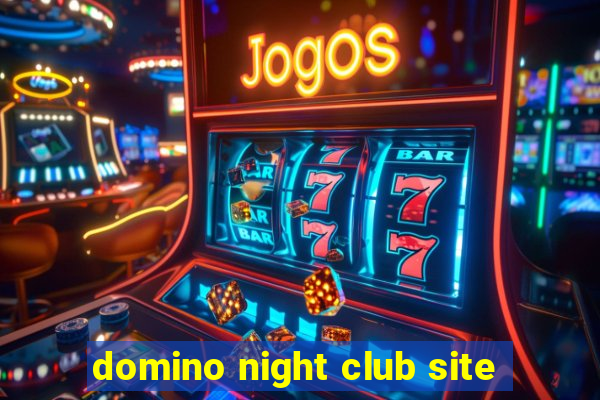 domino night club site