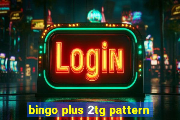 bingo plus 2tg pattern