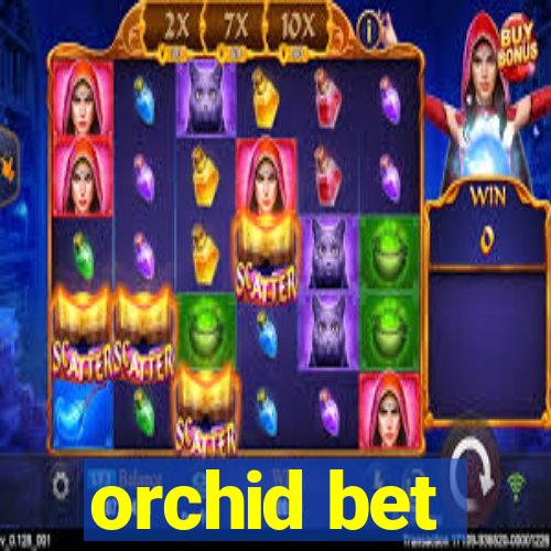 orchid bet