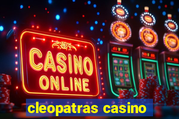 cleopatras casino