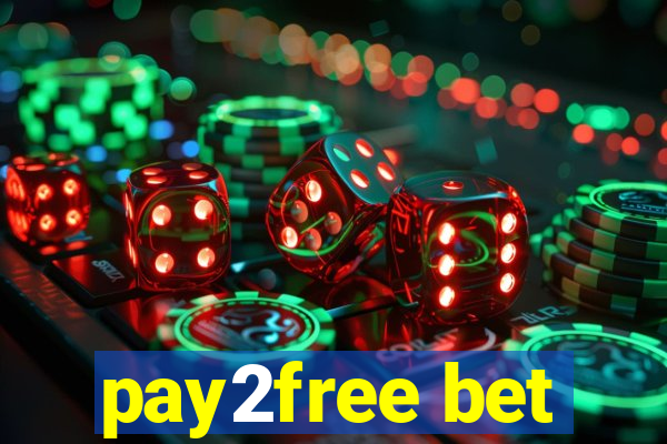 pay2free bet