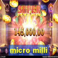 micro milli