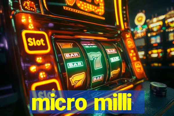 micro milli