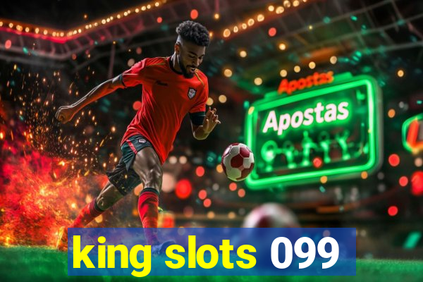 king slots 099