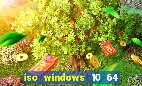 iso windows 10 64 bits download