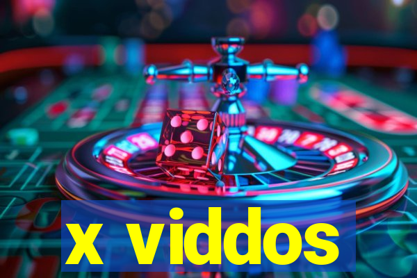 x viddos