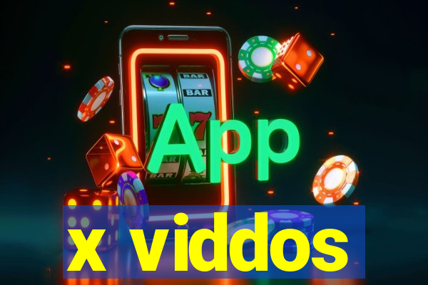 x viddos