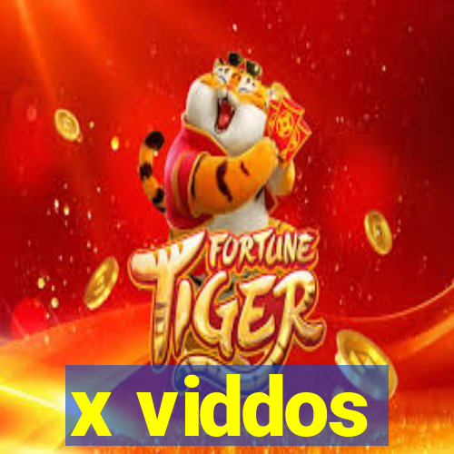 x viddos