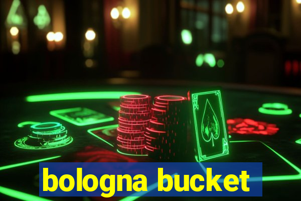 bologna bucket