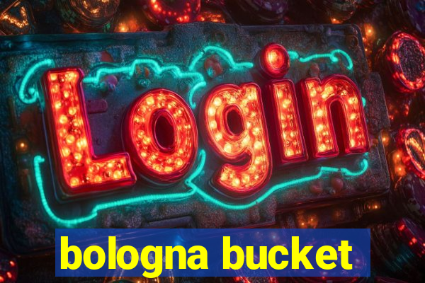 bologna bucket