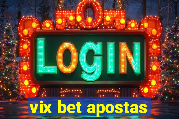 vix bet apostas