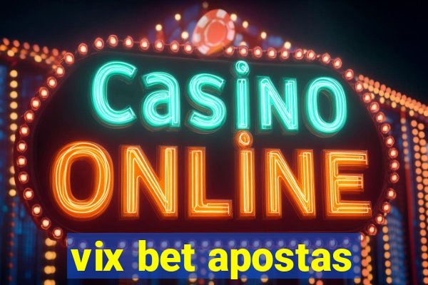 vix bet apostas