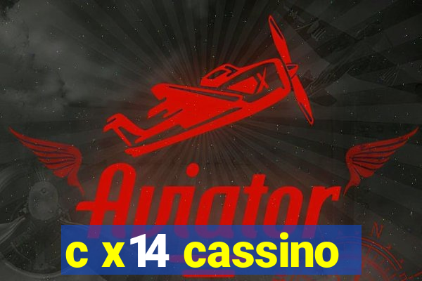 c x14 cassino